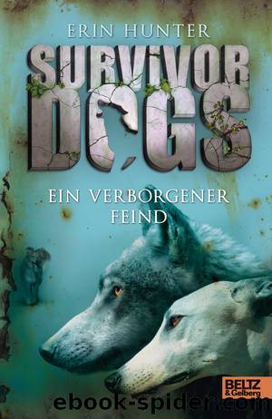 Survivor Dogs. Ein verborgener Feind by Erin Hunter