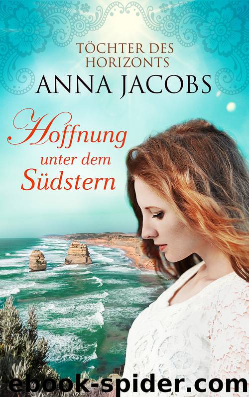 Töchter des Horizonts 04 - Hoffnung unter dem Südstern by Jacobs Anna