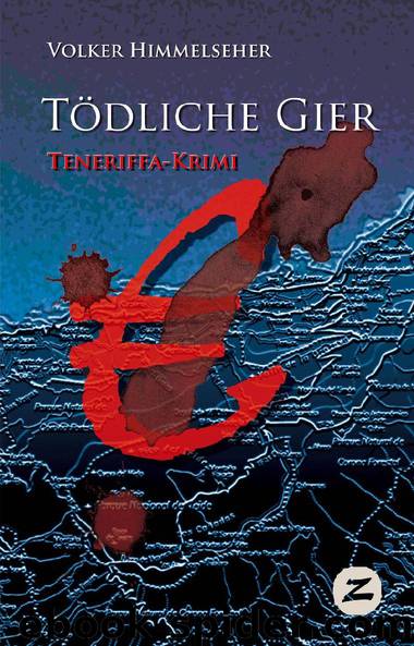 Tödliche Gier by Volker Himmelseher