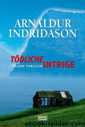 Tödliche Intrige by Arnaldur Indriðason