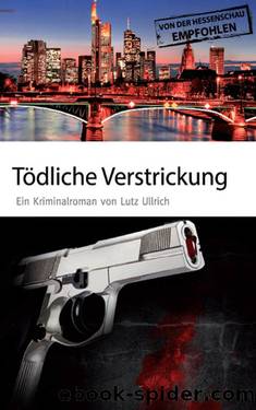 Tödliche Verstrickung by Lutz Ullrich