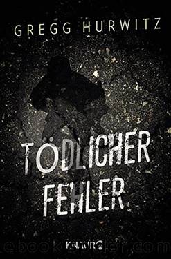 Tödlicher Fehler  Thriller by Gregg Hurwitz