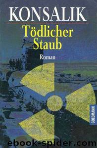 Tödlicher Staub by Heinz G. Konsalik