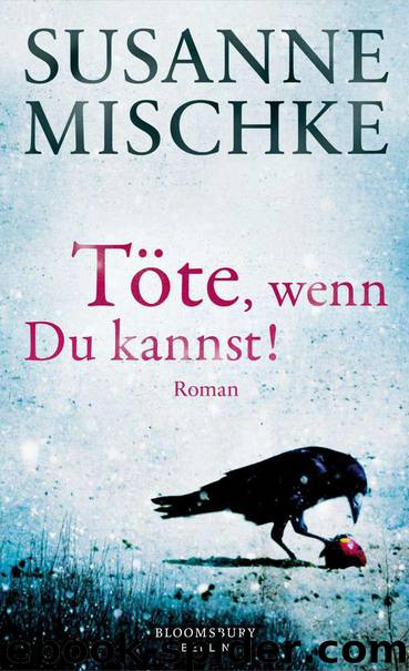 Töte, wenn du kannst!: Kriminalroman (German Edition) by Mischke Susanne