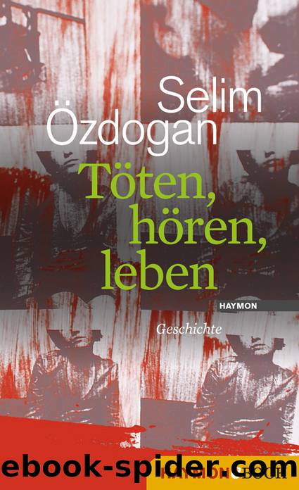 Töten, hören, leben by Selim Özdogan