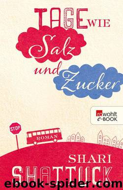 Tage wie Salz und Zucker by Shari Shattuck