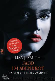 Tagebuch eines Vampirs - Jagd im Abendrot - Smith, L: Tagebuch eines Vampirs - Jagd im Abendrot - The Vampire Diaries - Band 8 by Lisa J. Smith