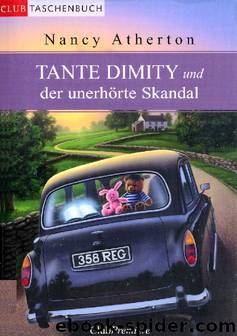 Tante Dimity 03: ... und der unerhörte Skandal by Atherton Nancy