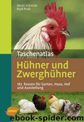 Taschenatlas Hühner und Zwerghühner: 182 Rassen für Garten, Haus, Hof und Ausstellung (German Edition) by Schmidt Horst & Proll Rudi