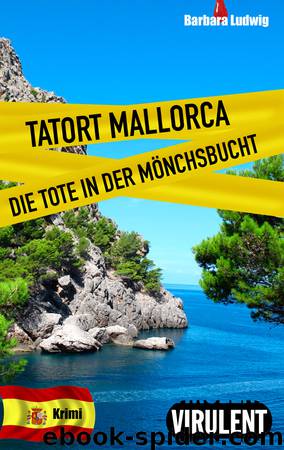 Tatort Mallorca - Die Tote in der Moenchsbucht by Barbara Ludwig