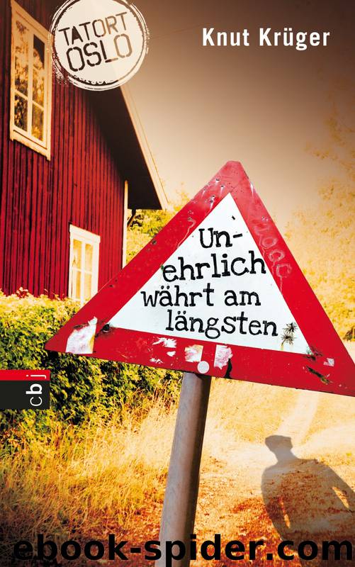 Tatort Oslo - Unehrlich waehrt am laengsten - Band 1 by Knut Krueger