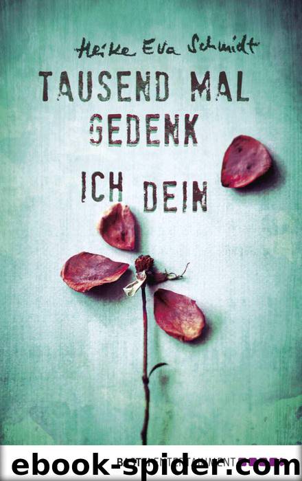 Tausend Mal gedenk ich dein (German Edition) by Heike Eva Schmidt