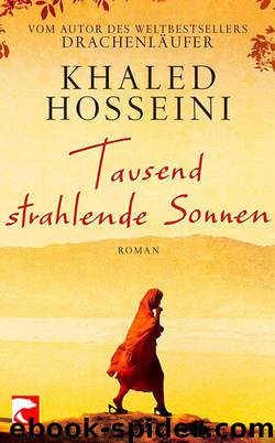 Tausend strahlende Sonnen by Khaled Hosseini