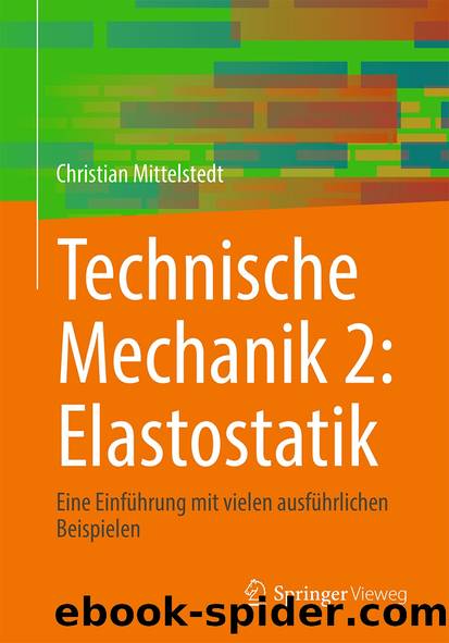 Technische Mechanik 2: Elastostatik by Christian Mittelstedt