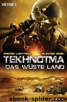 Tekhnotma - Das wüste Land: Roman (German Edition) by Aleksei Bobl & Andrei Levitski