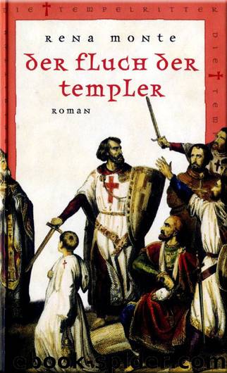 Tempelritter 01 - Der Fluch der Templer by Rena Monte