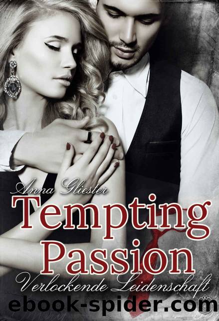 Tempting Passion: Verlockende Leidenschaft (German Edition) by Anna Gliester