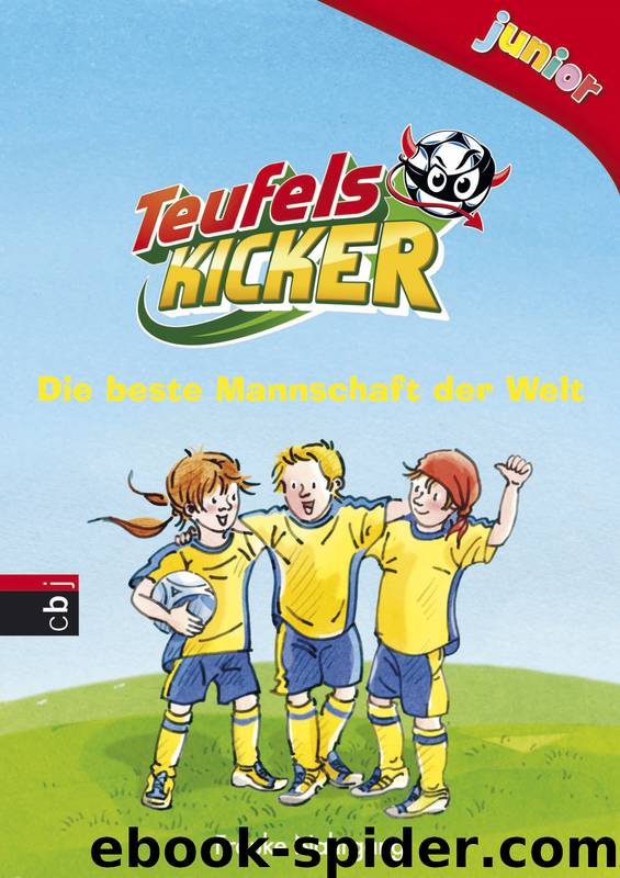 Teufelskicker junior - 01 - Die beste Mannschaft der Welt by Frauke Nahrgang