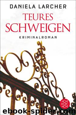 Teures Schweigen. Kriminalroman by Daniela Larcher