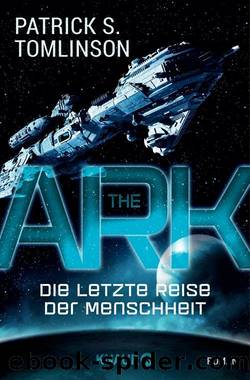 The Ark â Die letzte Reise der Menschheit  Roman by Patrick S. Tomlinson