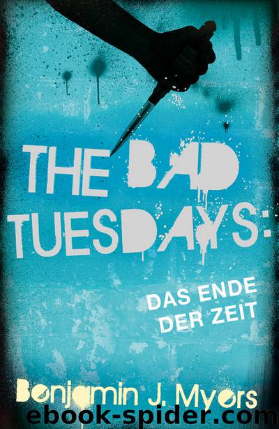 The Bad Tuesdays by Benjamin J. Myers