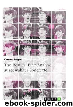 The Beatles Eine Analyse ausgewaehlter Songtexte by Tergast Carsten