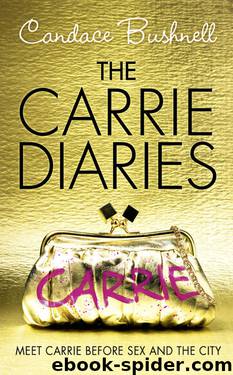 The Carrie Diaries - Carries Leben vor Sex and the City - Band 1 by Candace Bushnell