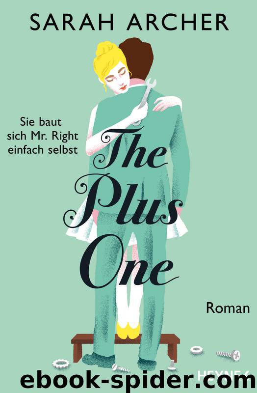 The Plus One - Sie baut sich Mr. Right einfach selbst by Sarah Archer