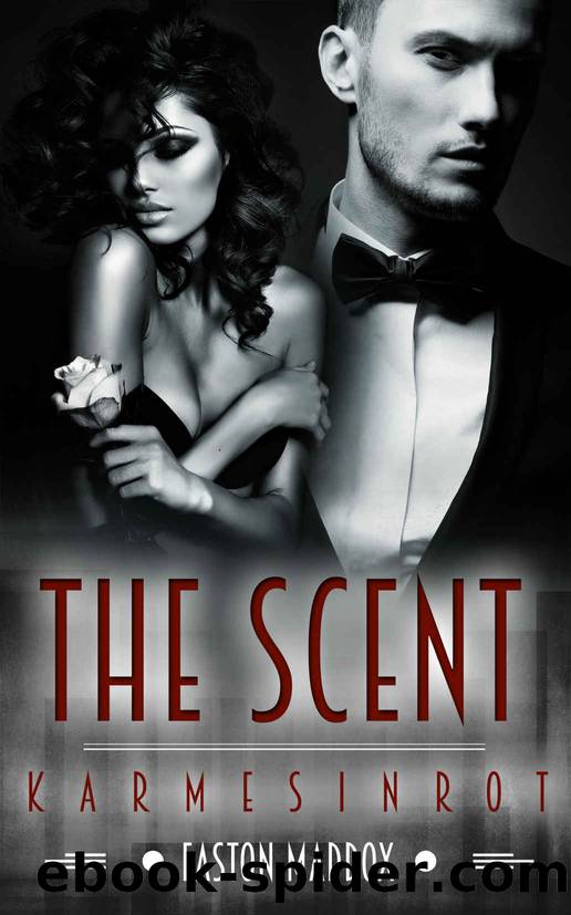 The Scent 01 - Karmesinrot by Easton Maddox