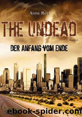 The Undead: Der Anfang vom Ende (German Edition) by Reef Anne