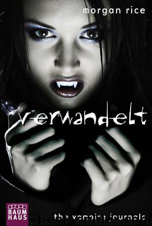 The Vampire Journals - Verwandelt: Band 1 (German Edition) by Rice Morgan