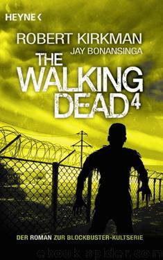 The Walking Dead 4: Roman (German Edition) by Kirkman Robert & Bonansinga Jay