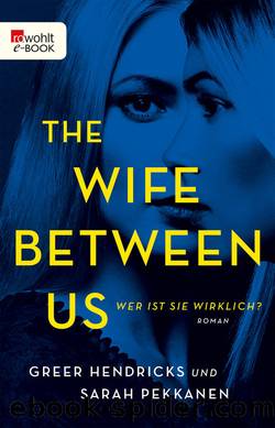 The Wife Between Us: Wer ist sie wirklich? (German Edition) by Greer Hendricks & Sarah Pekkanen