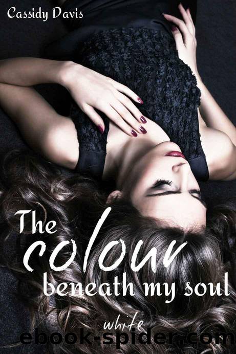 The colour beneath my soul - white (German Edition) by Cassidy Davis