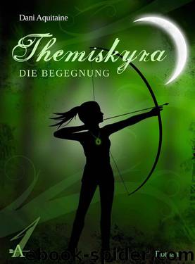 Themiskyra 01 - Die Begegnung by Aquitaine Dani