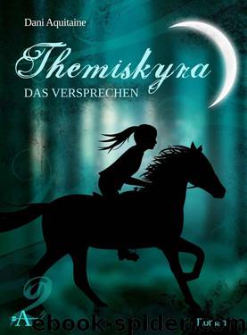 Themiskyra 02 - Das Versprechen by Aquitaine Dani