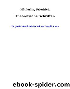 Theoretische Schriften by Hölderlin Friedrich