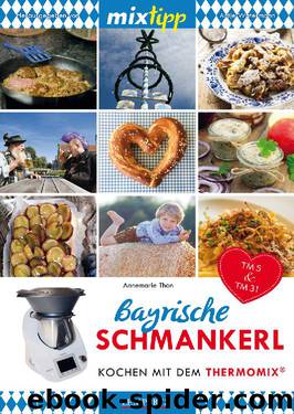 Thermomix Bayrische Schmankerl by Antje Watermann