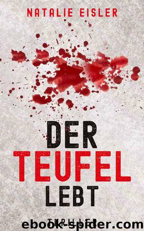 Thriller: Der Teufel lebt (German Edition) by Natalie Eisler