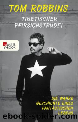 Tibetischer Pfirsichstrudel by Tom Robbins