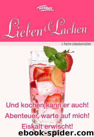 Tiffany Lieben & Lachen Band 0008 (German Edition) by D'Alessandro Jacquie & Gracie Anne & Thomas Kate