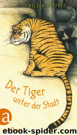 Tiger Unter Der Stadt by Kilian Leypold