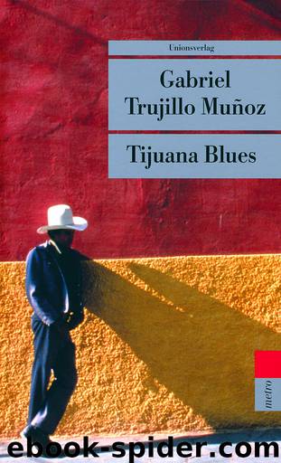 Tijuana Blues by Gabriel Trujillo Muñoz