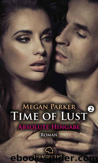 Time of Lust | Absolute Hingabe | Band 2 | Roman von Megan Parker by Megan Parker