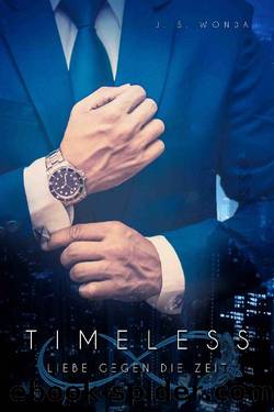 Timeless: Liebe gegen die Zeit (German Edition) by J. S. Wonda