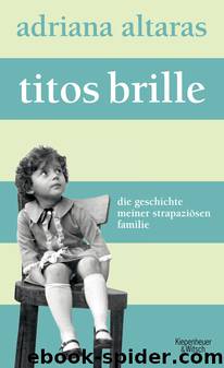 Titos Brille – Die Geschichte meiner strapaziösen Familie by Adriana Altaras