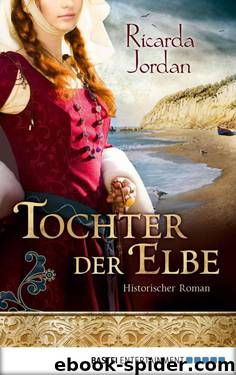 Tochter der Elbe: Historischer Roman (German Edition) by Ricarda Jordan