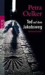 Tod Auf Dem Jakobsweg by Oelker Petra