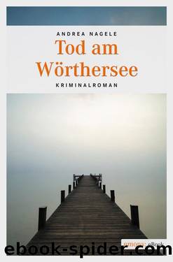 Tod am Wörthersee by Nagele Andrea