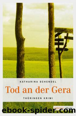 Tod an der Gera by Schendel Katharina